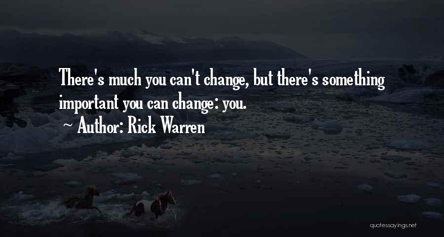 Encouragement And Change Quotes By Rick Warren