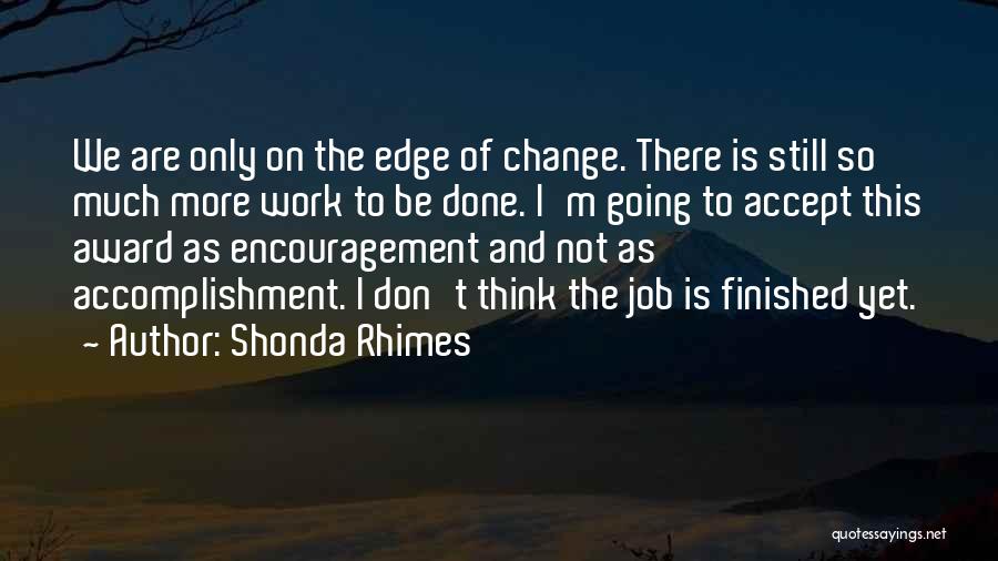 Encouragement And Change Quotes By Shonda Rhimes