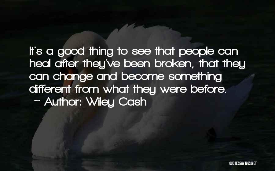 Encouragement And Change Quotes By Wiley Cash