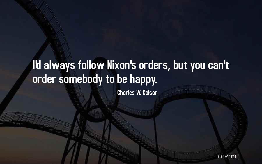 Encouragement And Leadership Quotes By Charles W. Colson Encouragement And Leadership Quotes By Charles W. Colson
