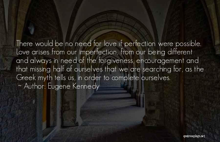 Encouragement And Love Quotes By Eugene Kennedy