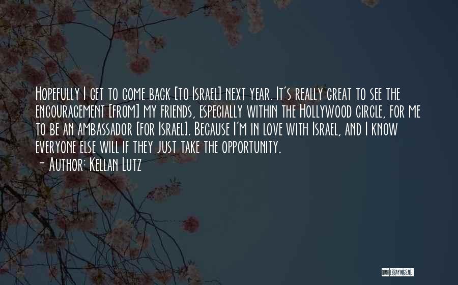 Encouragement And Love Quotes By Kellan Lutz