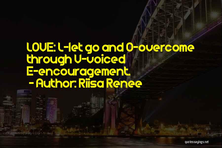 Encouragement And Love Quotes By Riisa Renee