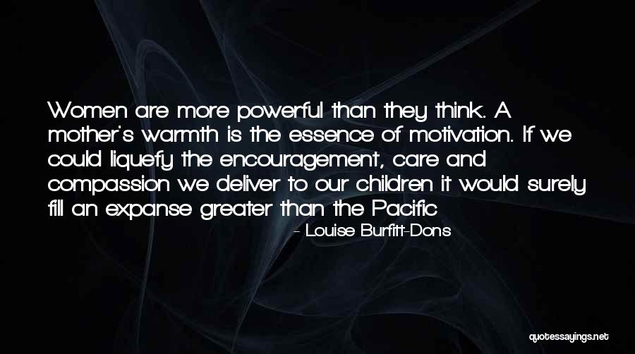 Encouragement And Motivation Quotes By Louise Burfitt-Dons Encouragement And Motivation Quotes By Louise Burfitt-Dons