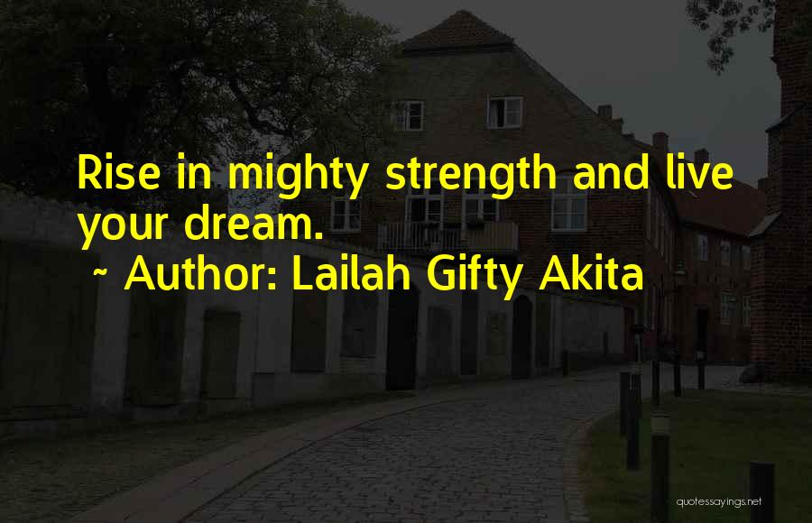 Encouragement And Strength Quotes By Lailah Gifty Akita