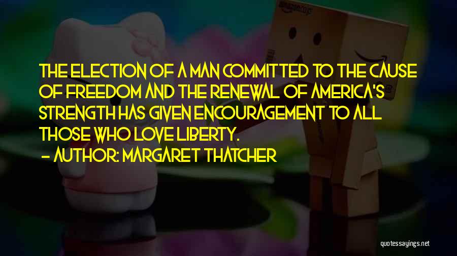 Encouragement And Strength Quotes By Margaret Thatcher