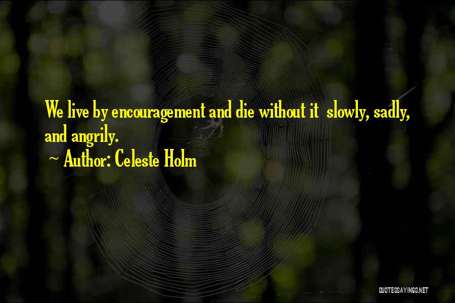 Encouragement And Support Quotes By Celeste Holm