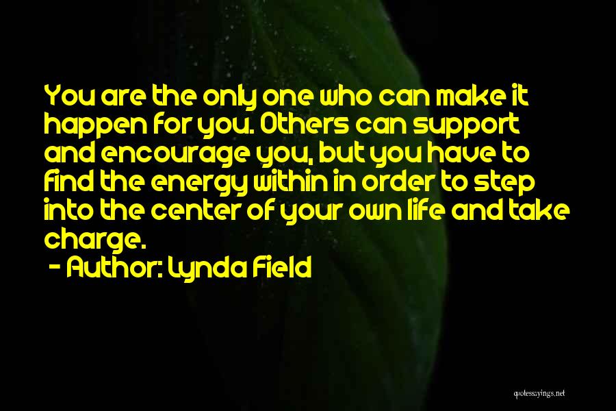 Encouragement And Support Quotes By Lynda Field