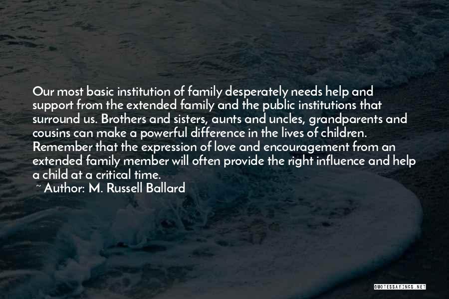 Encouragement And Support Quotes By M. Russell Ballard