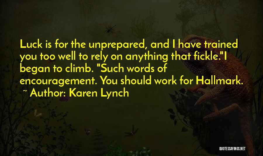 Encouragement At Work Quotes By Karen Lynch