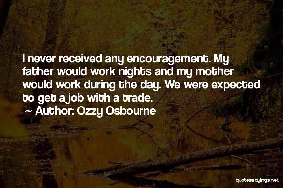 Encouragement At Work Quotes By Ozzy Osbourne