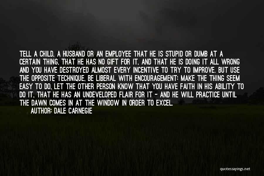 Encouragement For Husband Quotes By Dale Carnegie