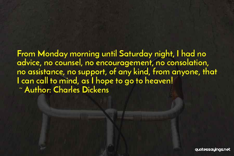 Encouragement For Monday Quotes By Charles Dickens