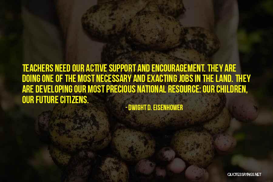 Encouragement For Teachers Quotes By Dwight D. Eisenhower