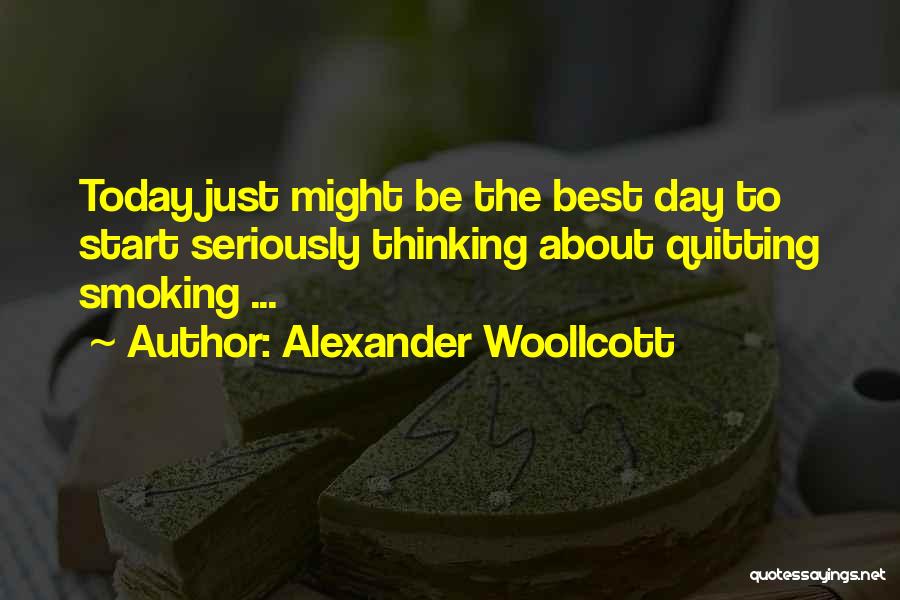 Encouragement For Today Quotes By Alexander Woollcott