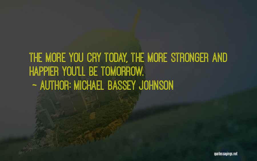 Encouragement For Today Quotes By Michael Bassey Johnson
