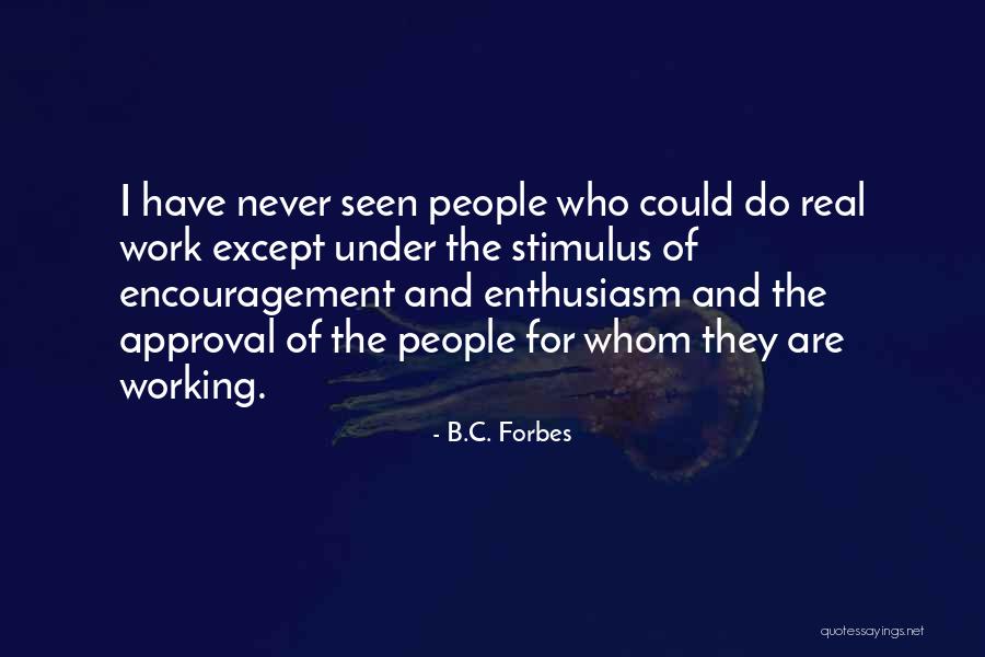 Encouragement For Work Quotes By B.C. Forbes Encouragement For Work Quotes By B.C. Forbes