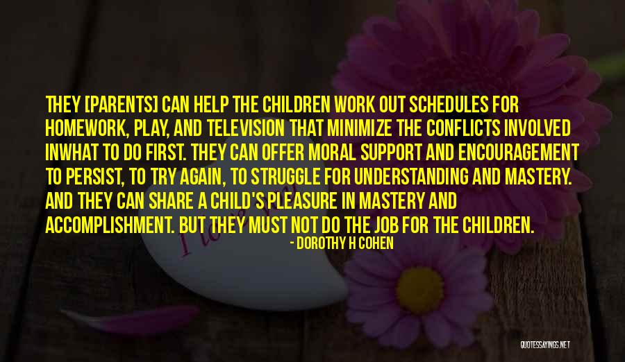 Encouragement For Work Quotes By Dorothy H Cohen Encouragement For Work Quotes By Dorothy H Cohen