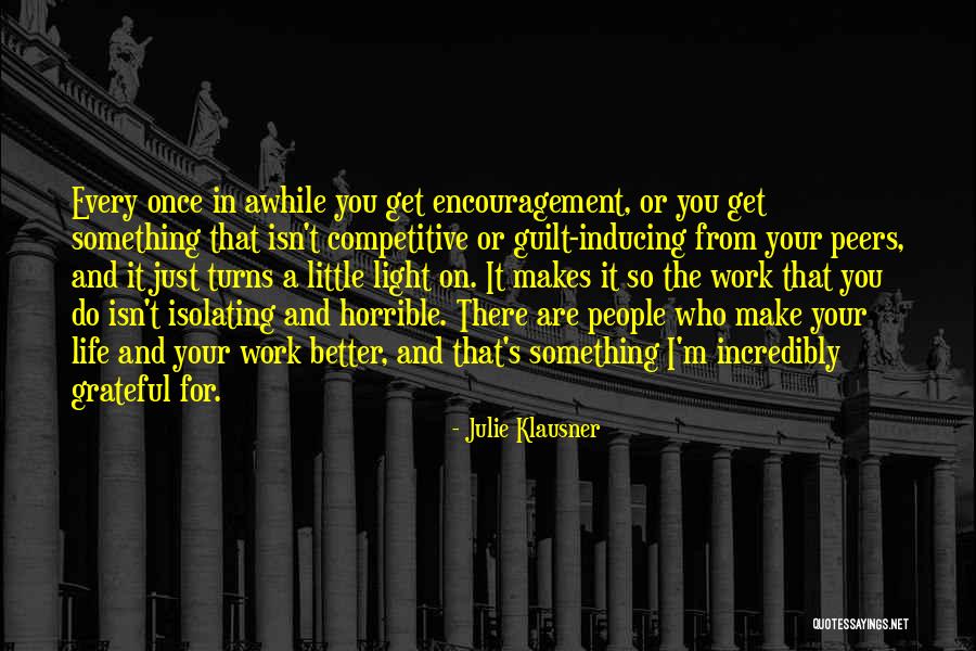 Encouragement For Work Quotes By Julie Klausner Encouragement For Work Quotes By Julie Klausner