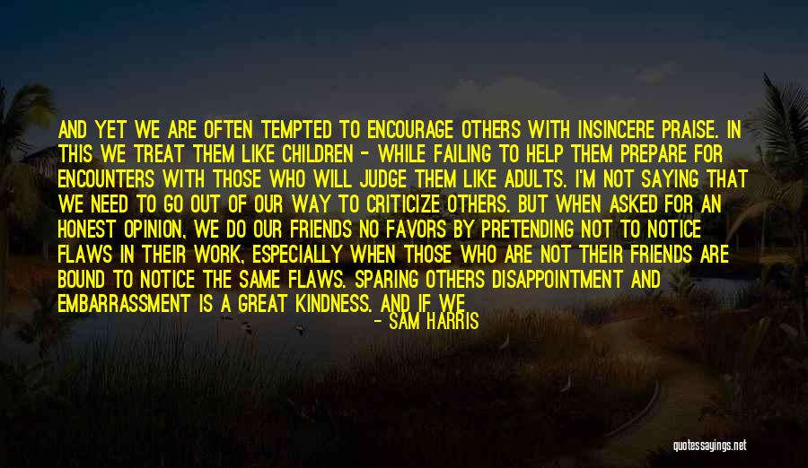 Encouragement For Work Quotes By Sam Harris Encouragement For Work Quotes By Sam Harris
