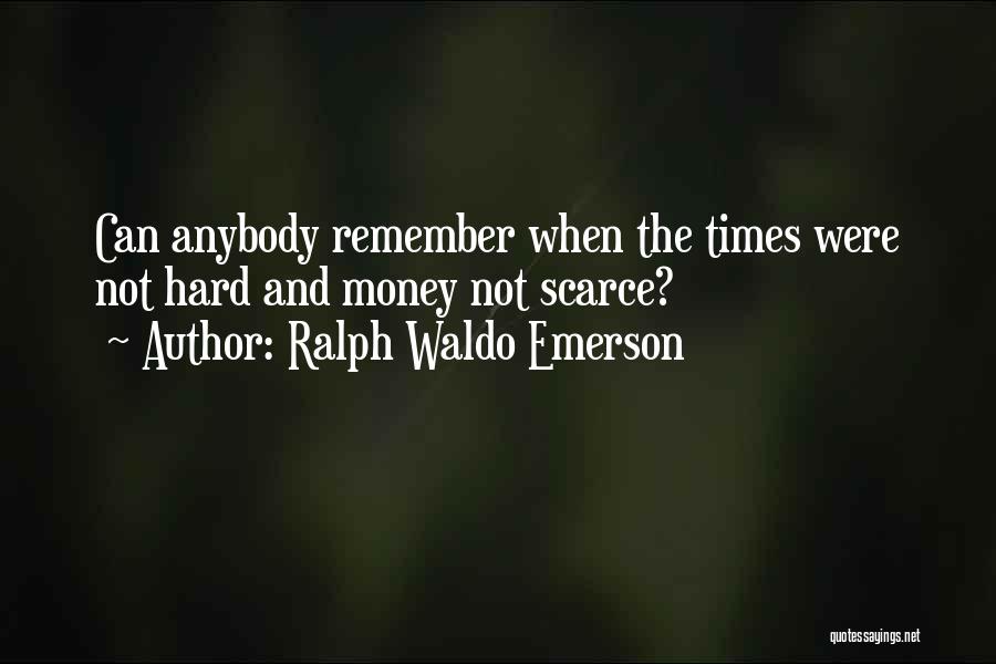 Encouragement In Hard Times Quotes By Ralph Waldo Emerson