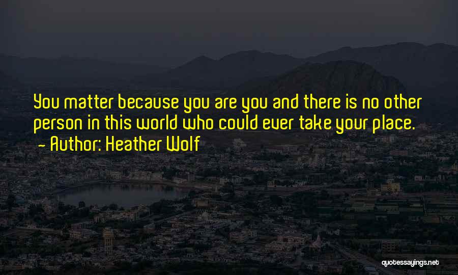 Encouragement In Life Quotes By Heather Wolf