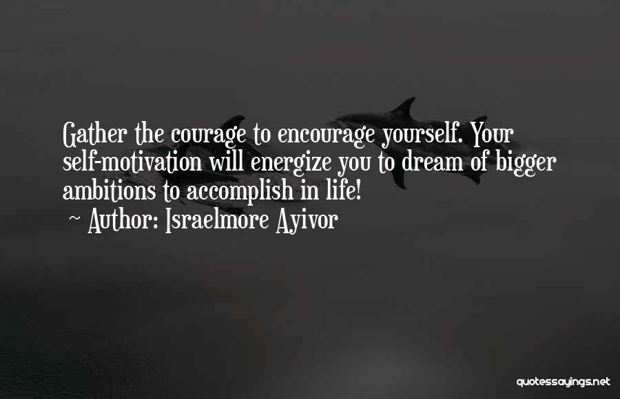 Encouragement In Life Quotes By Israelmore Ayivor