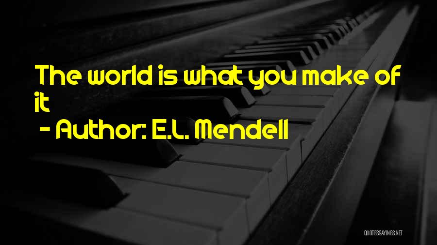 Encouragement Inspiration Quotes By E.L. Mendell