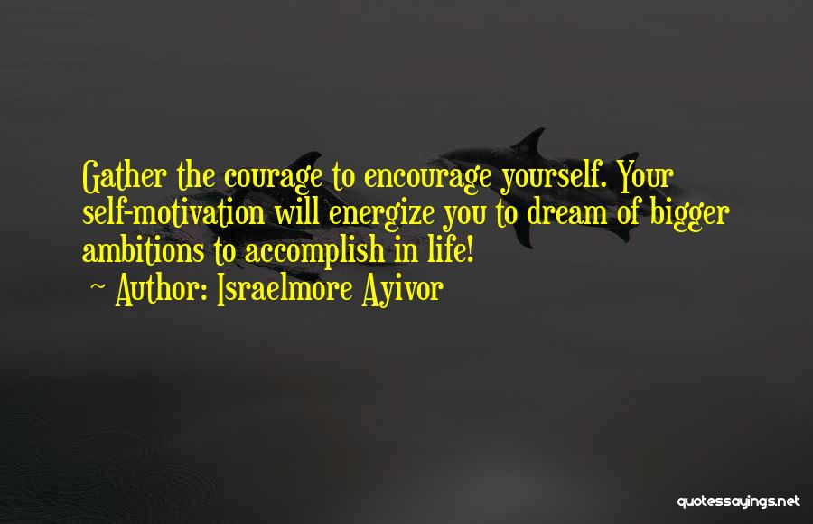 Encouragement Inspiration Quotes By Israelmore Ayivor