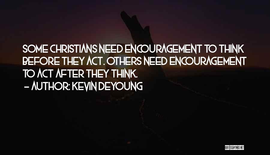 Encouragement Quotes By Kevin DeYoung