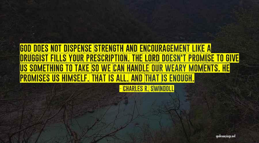 Encouragement Strength Quotes By Charles R. Swindoll