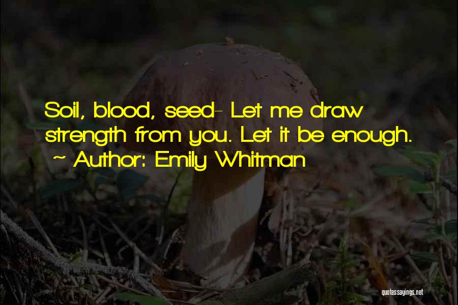 Encouragement Strength Quotes By Emily Whitman