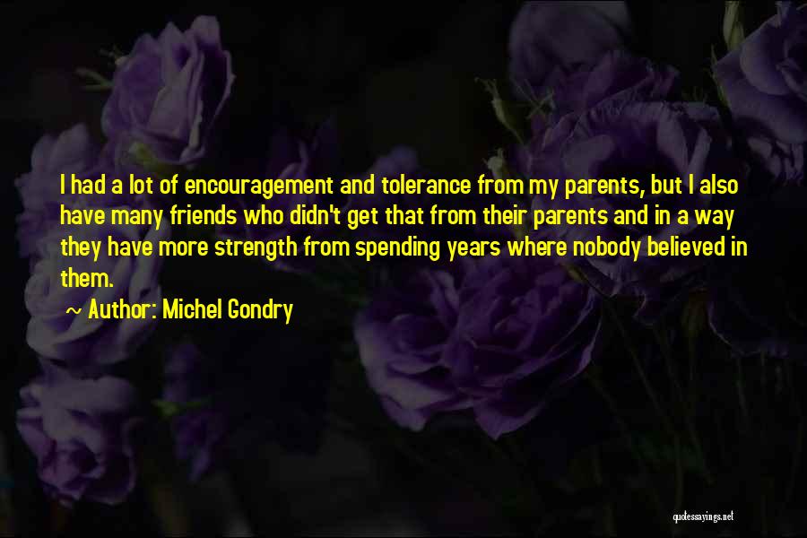 Encouragement Strength Quotes By Michel Gondry