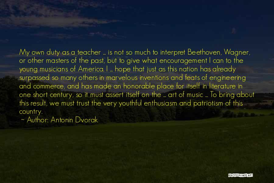 Encouragement To Others Quotes By Antonin Dvorak