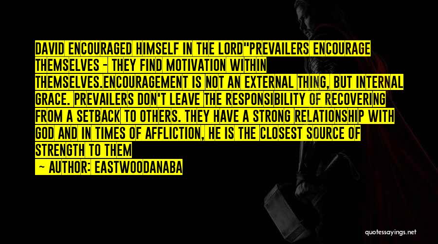 Encouragement To Others Quotes By EastwoodAnaba