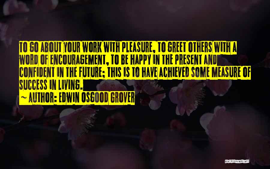 Encouragement To Others Quotes By Edwin Osgood Grover