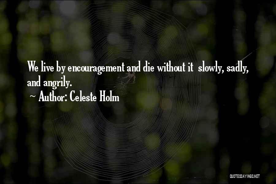 Encouragement Vs Discouragement Quotes By Celeste Holm