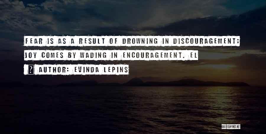 Encouragement Vs Discouragement Quotes By Evinda Lepins