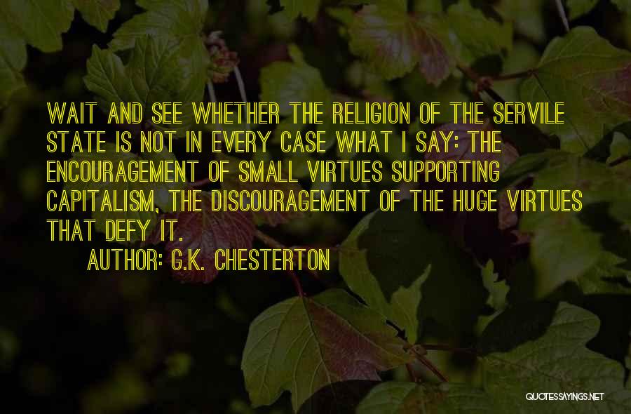 Encouragement Vs Discouragement Quotes By G.K. Chesterton