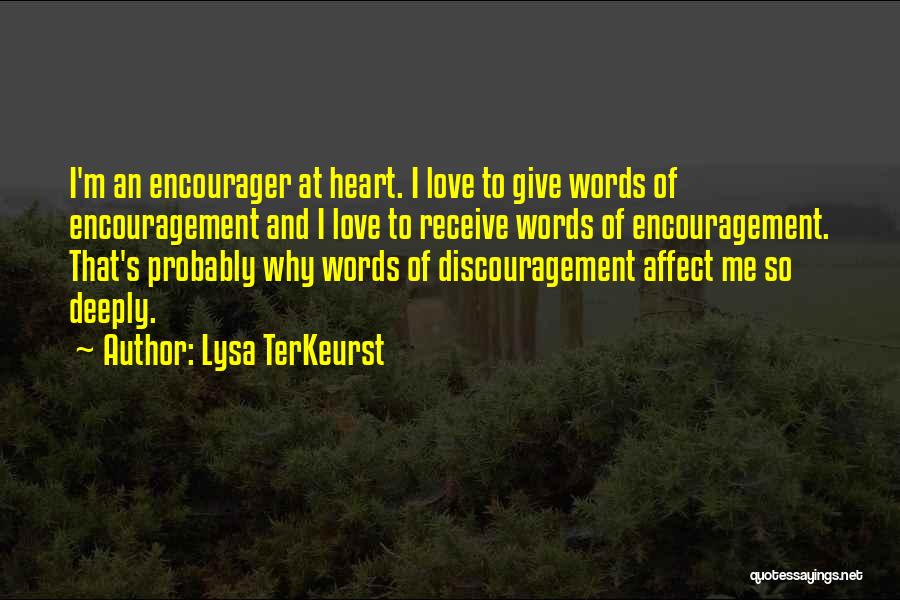 Encouragement Vs Discouragement Quotes By Lysa TerKeurst