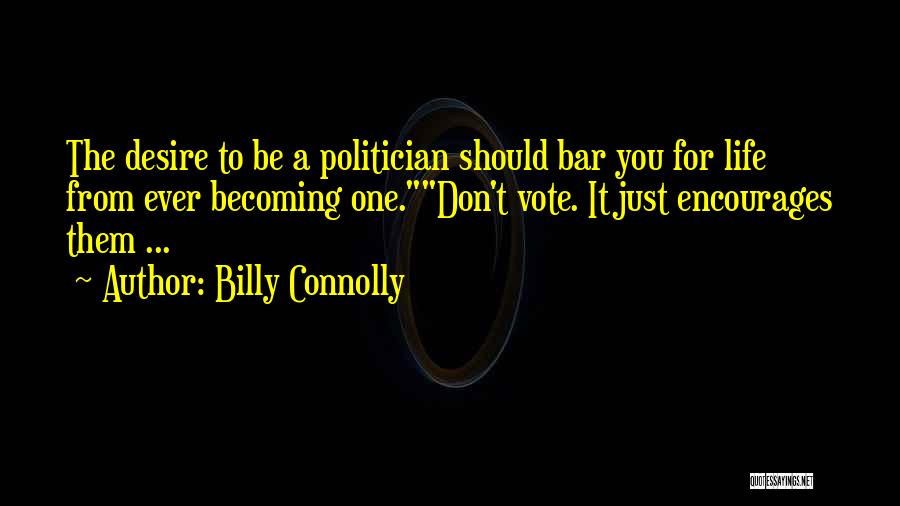 Encourages Quotes By Billy Connolly