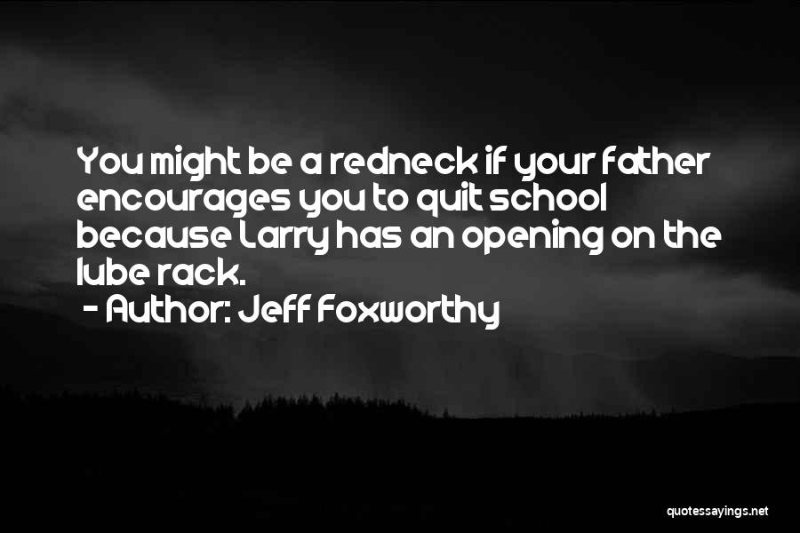 Encourages Quotes By Jeff Foxworthy