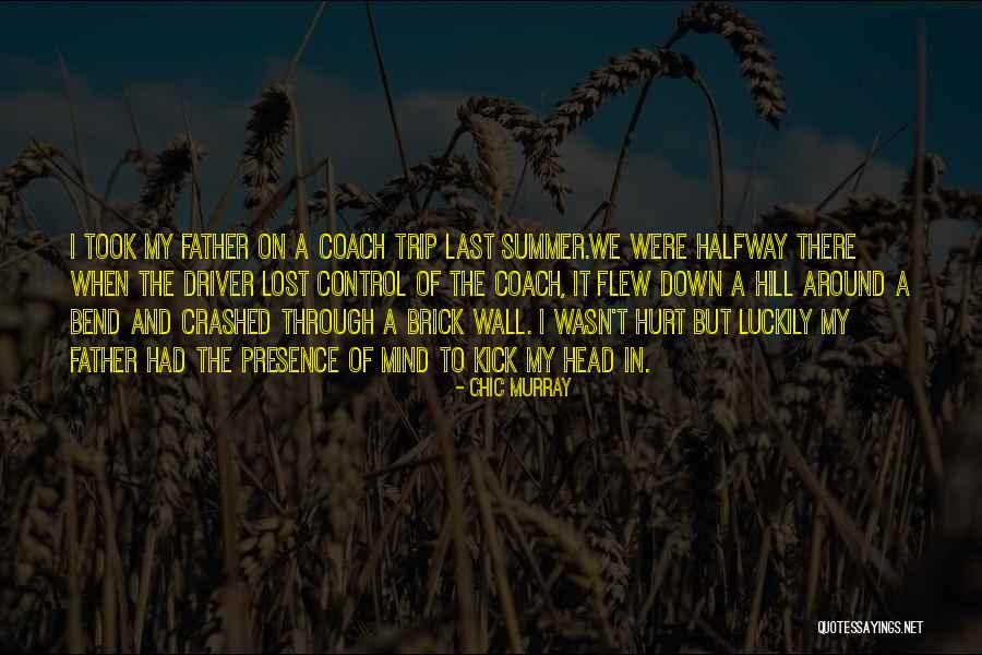 Encouraging Bereavement Quotes By Chic Murray Encouraging Bereavement Quotes By Chic Murray