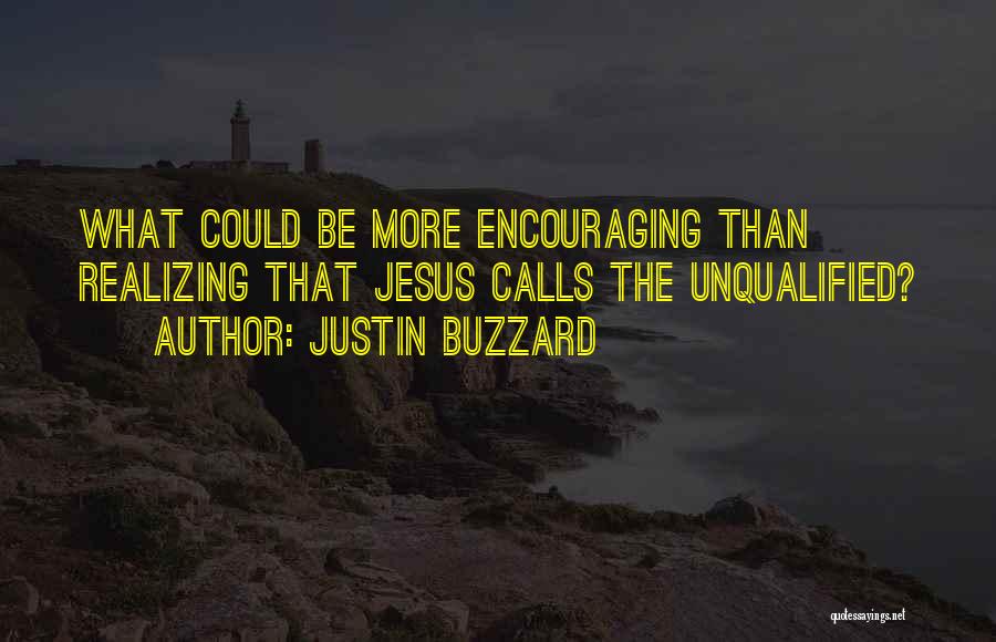Encouraging Jesus Quotes By Justin Buzzard
