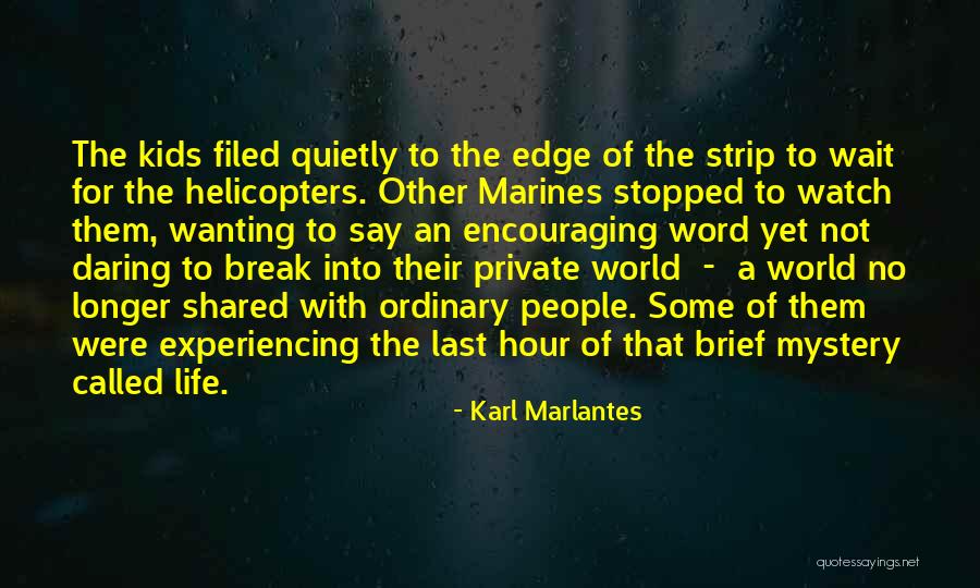 Encouraging Kids Quotes By Karl Marlantes Encouraging Kids Quotes By Karl Marlantes