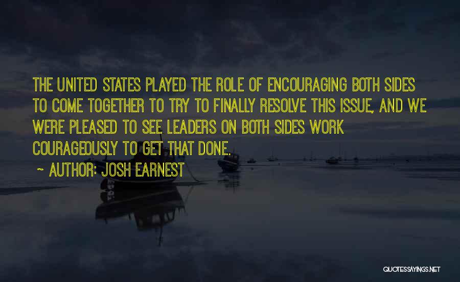 Encouraging Leader Quotes By Josh Earnest