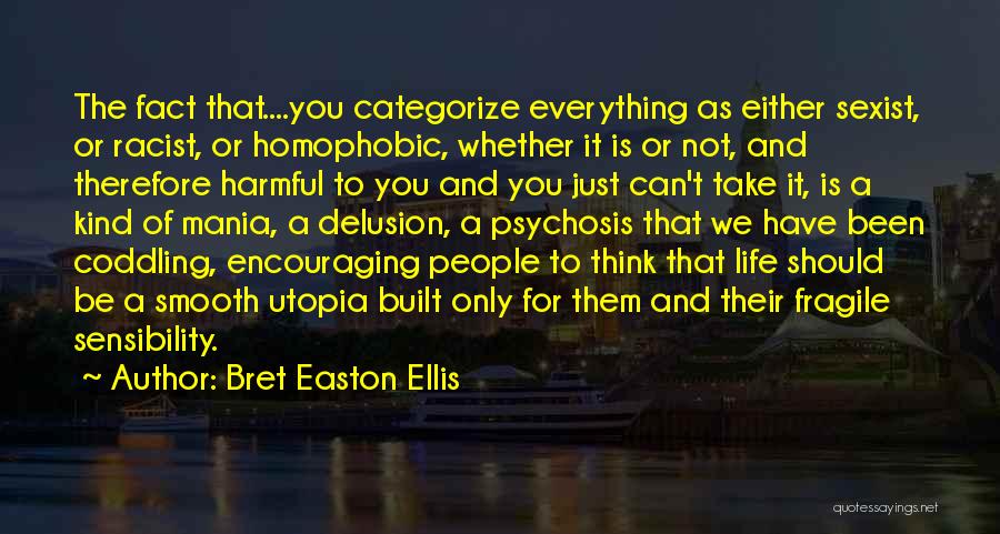 Encouraging Life Quotes By Bret Easton Ellis