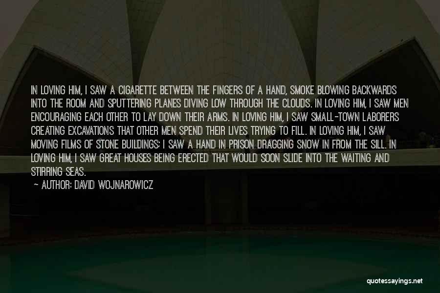 Encouraging Life Quotes By David Wojnarowicz