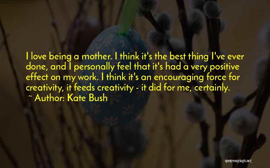 Encouraging Love Quotes By Kate Bush