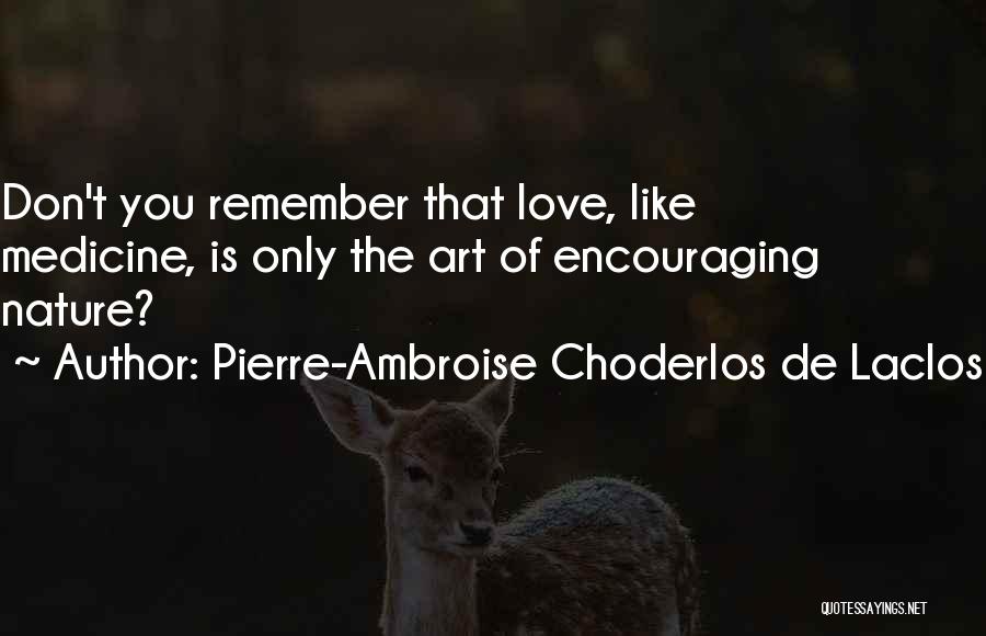 Encouraging Love Quotes By Pierre-Ambroise Choderlos De Laclos